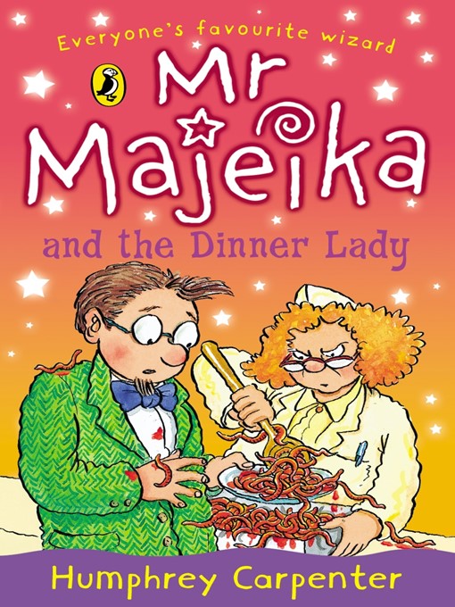 Title details for Mr Majeika and the Dinner Lady by Humphrey Carpenter - Available